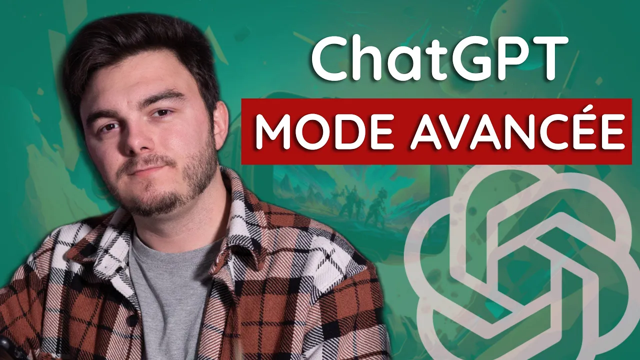CHATGPT – Guide d'utilisation en mode avancé